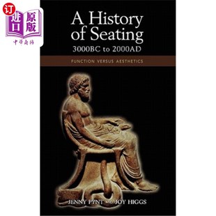 海外直订A History of Seating, 3000 BC to 2000 Ad: Function Versus Aesthetics 座椅历史,公元前3000年至公元2000年:功