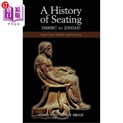 海外直订A History of Seating, 3000 BC to 2000 Ad: Function Versus Aesthetics 座椅历史，公元前3000年至公元2000年：功