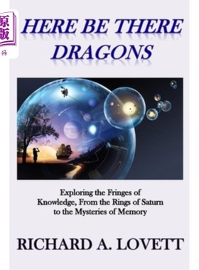 海外直订Here Be There Dragons: Exploring the Fringes of Knowledge, from the Rings of Sat 这里是那里龙:探索知识的边