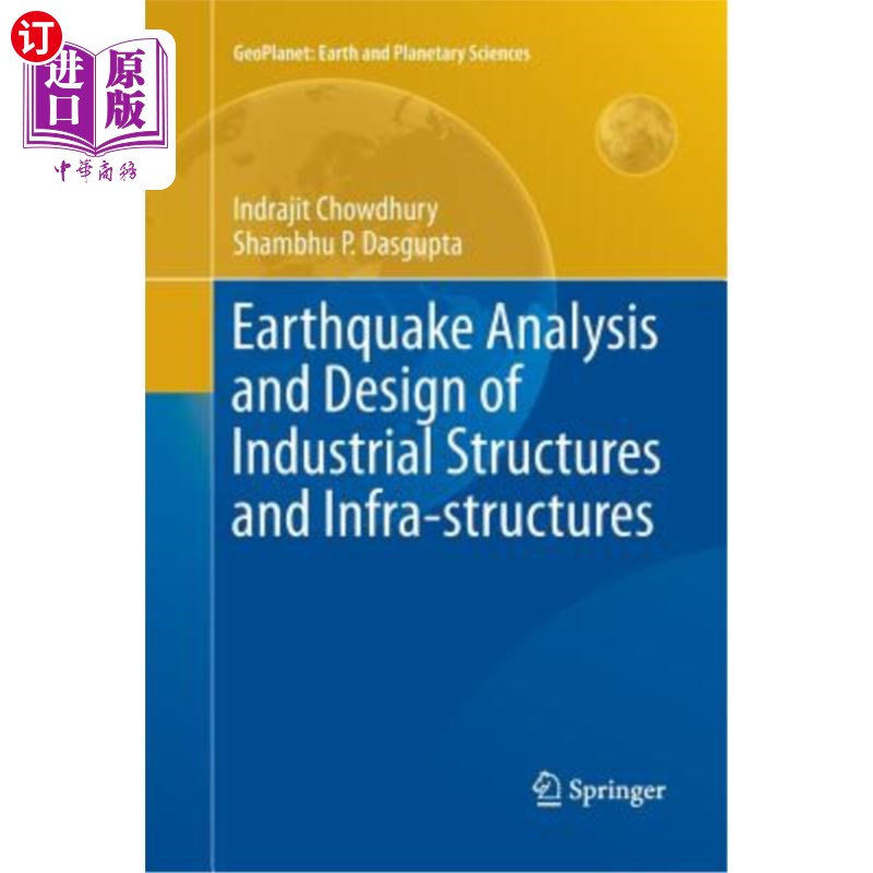海外直订Earthquake Analysis and Design of Industrial Structures and Infra-Structures 工业建筑和基础设施的地震分析与
