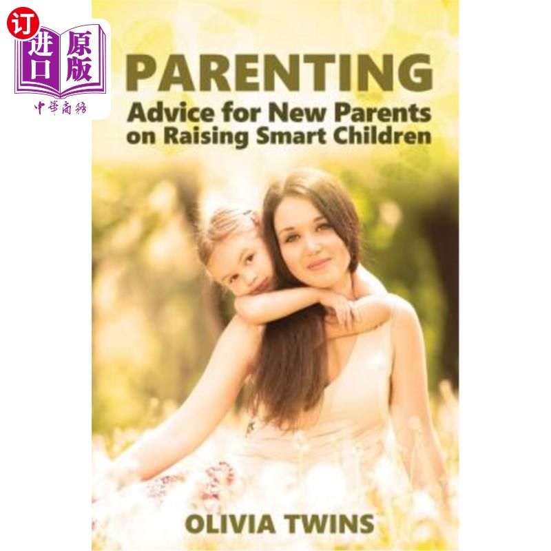 海外直订Parenting: Advice for New Parents on Raising Smart Children 育儿:为新父母提供养育聪明孩子的建议