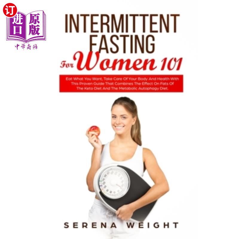 海外直订医药图书Intermittent Fasting For Women 101: Eat What You Want, Take Care Of Your Body An 女性间歇性禁食101: