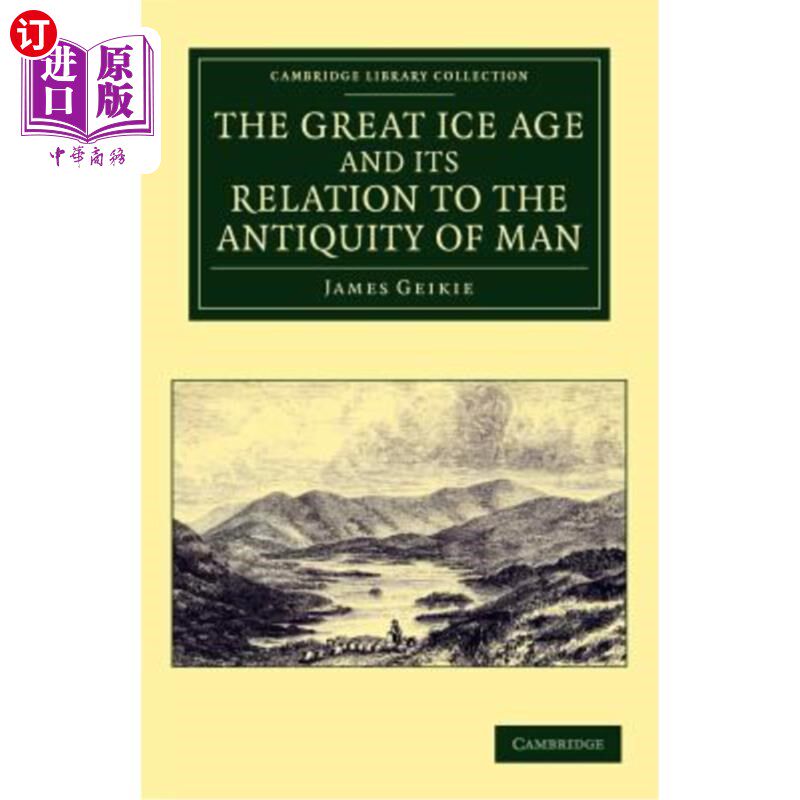 海外直订The Great Ice Age and Its Relation to the Antiquity of Man 大冰河时代及其与人类古代的关系