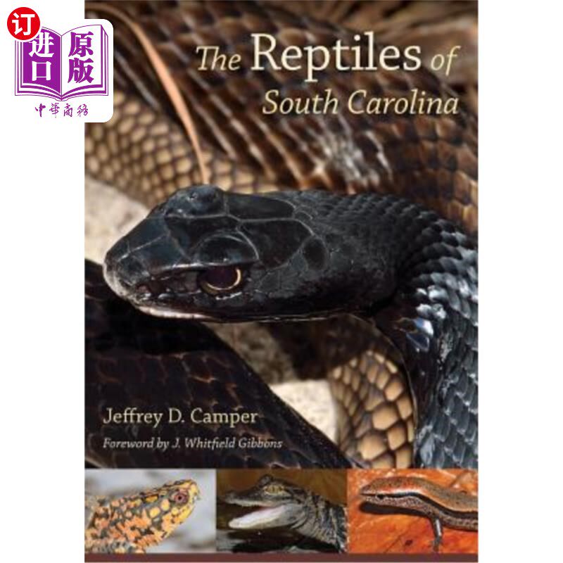 海外直订The Reptiles of South Carolina: Foreword by J. Whitfield Gibbons 南卡罗来纳的爬行动物:J.惠特菲尔德·吉本斯的