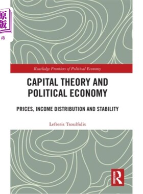 海外直订Capital Theory and Political Economy: Prices, Income Distribution and Stability 资本理论与政治经济学:价格、