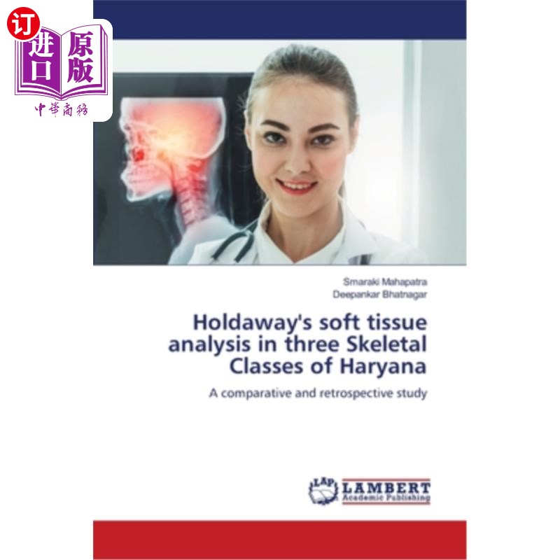 海外直订医药图书Holdaway's soft tissue analysis in three Skeletal Classes of Haryana 霍德威对哈里亚纳邦三个骨骼类的 书籍/杂志/报纸 科学技术类原版书 原图主图
