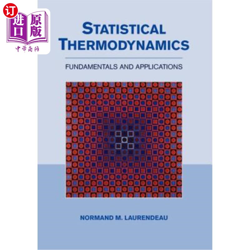 海外直订Statistical Thermodynamics: Fundamentals and Applications 统计热力学：基础与应用
