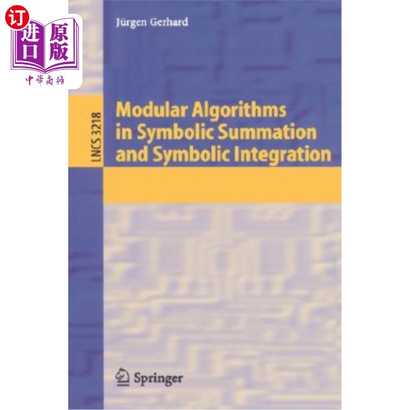 海外直订Modular Algorithms in Symbolic Summation and Symbolic Integration 符号求和与符号积分中的模块化算法