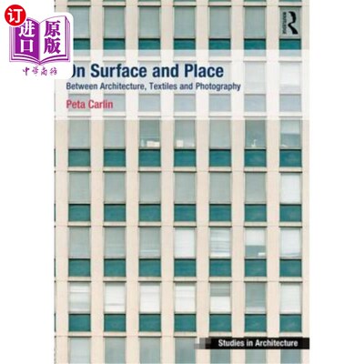 海外直订On Surface and Place: Between Architecture, Textiles and Photography 表面与场所:在建筑、纺织品与摄影之间