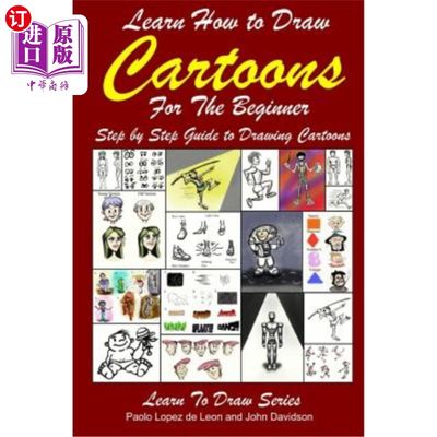 海外直订Learn How to Draw Cartoons For the Beginner: Step by Step Guide to Drawing Carto 学习如何为初学者画卡通:一