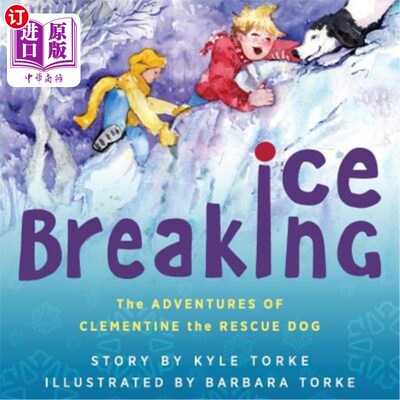 海外直订Ice Breaking: The Adventures of Clementine the Rescue Dog 破冰：救援犬克莱门汀的冒险
