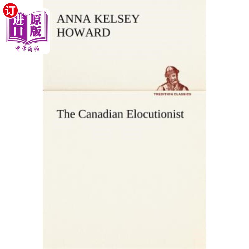海外直订The Canadian Elocutionist 加拿大演说家