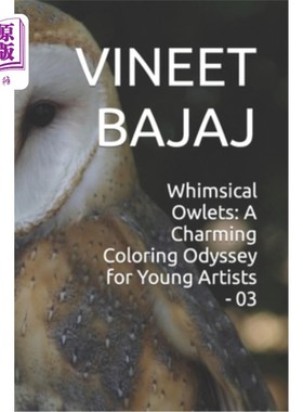 海外直订Whimsical Owlets: A Charming Coloring Odyssey for Young Artists - 03 异想天开的猫头鹰：年轻艺术家的迷人色彩