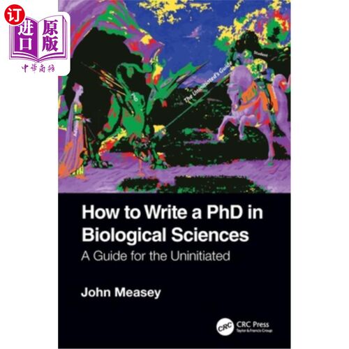 海外直订How to Write a PhD in Biological Sciences: A Guide for the Uninitiated 如何写一个生物科学博士学位:外行指南
