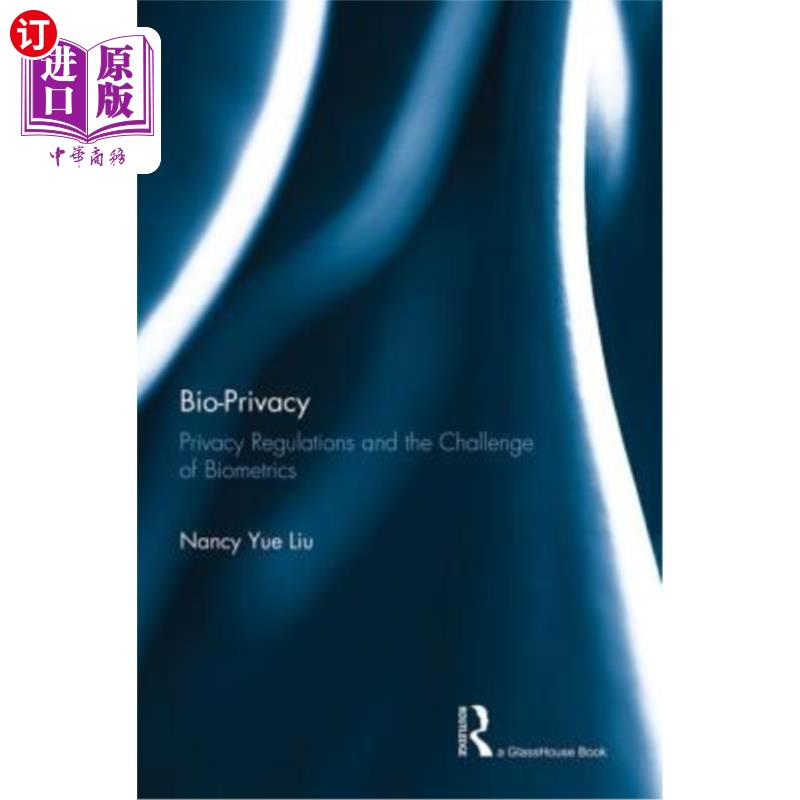 海外直订Bio-Privacy: Privacy Regulations and the Challenge of Biometrics 生物隐私:隐私法规和生物识别技术的挑战
