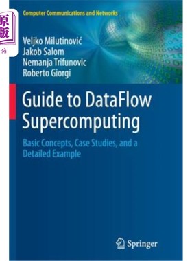 海外直订Guide to Dataflow Supercomputing: Basic Concepts, Case Studies, and a Detailed E 数据流计算指南：基本概念、