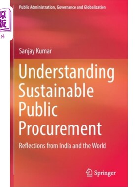海外直订Understanding Sustainable Public Procurement: Reflections from India and the Wor 理解可持续的公共采购:来自