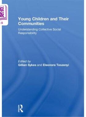 海外直订Young Children and Their Communities: Understanding Collective Social Responsibi 幼儿及其社区:理解集体社会