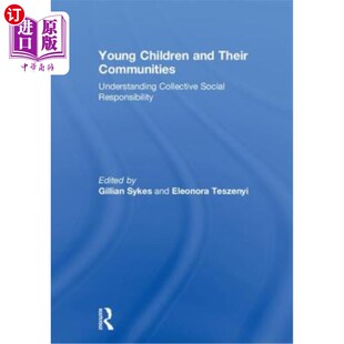 海外直订Young Children and Their Communities: Understanding Collective Social Responsibi 幼儿及其社区:理解集体社会