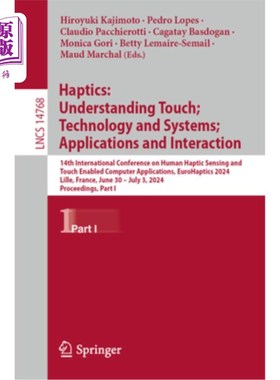 海外直订Haptics: Understanding Touch; Technology and Systems; Applications and Interacti Haptics: U