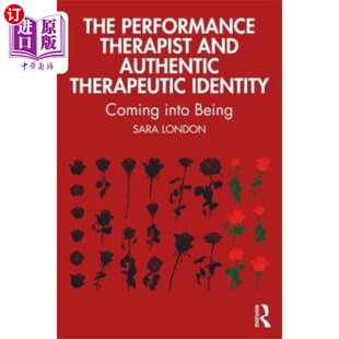 海外直订Performance Therapist and Authentic Therapeutic ... 行为治疗师与真实治疗认同