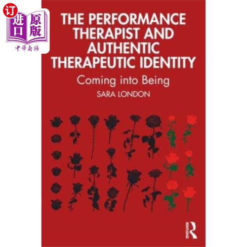 海外直订Performance Therapist and Authentic Therapeutic ... 行为治疗师与真实治疗认同