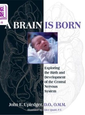 海外直订医药图书A Brain Is Born: Exploring the Birth and Development of the Central Nervous Syst 一个大脑的诞生:探