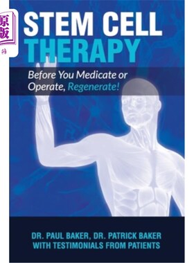 海外直订医药图书Stem Cell Therapy: Before You Medicate or Operate, Regenerate! 干细胞治疗:在你用药或手术之前，再生!