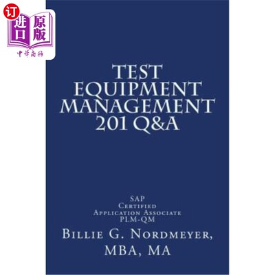 海外直订Test Equipment Management 201 Q&A: SAP Certified Application Associate PLM-QM 测试设备管理201问答：SAP认证