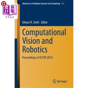 海外直订Computational Vision and Robotics: Proceedings of Iccvr 2014 计算机视觉与机器人:计算机视觉与机器人学报2014