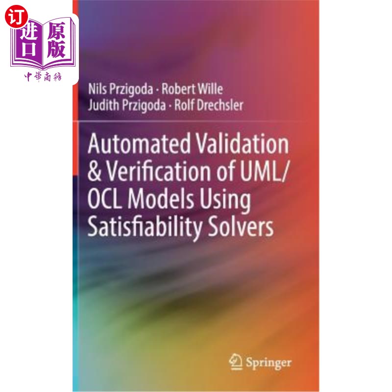 海外直订Automated Validation & Verification of Uml/Ocl Models Using Satisfiability Solve 使用可满足性求解器的