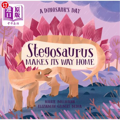 海外直订A Dinosaur's Day: Stegosaurus Makes Its Way Home 恐龙的一天：剑龙回家了