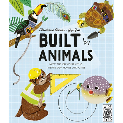 动物建筑师认识启发我们建造世界的生物Built by Animals Meet the creatures who inspired our building world【中商原版】