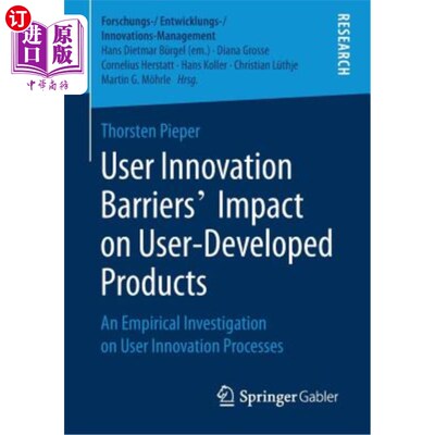 海外直订User Innovation Barriers' Impact on User-Developed Products: An Empirical Invest 用户创新障碍对用户开发产品