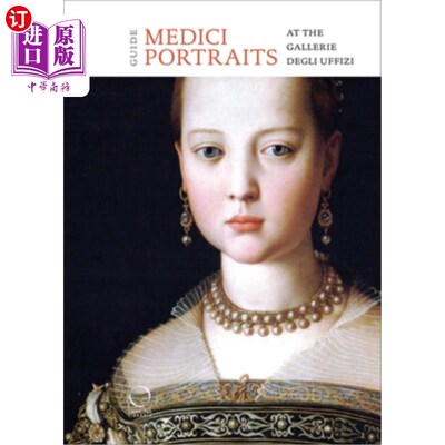 海外直订The Medici Portraits: At the Uffizi and Galleria Palatina 美第奇肖像:在乌菲齐美术馆和帕拉蒂娜美术馆