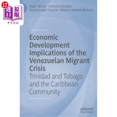 海外直订Economic Development Implications of the Venezuelan Migrant Crisis: Trinidad and 委内瑞拉移民危机对经济发展