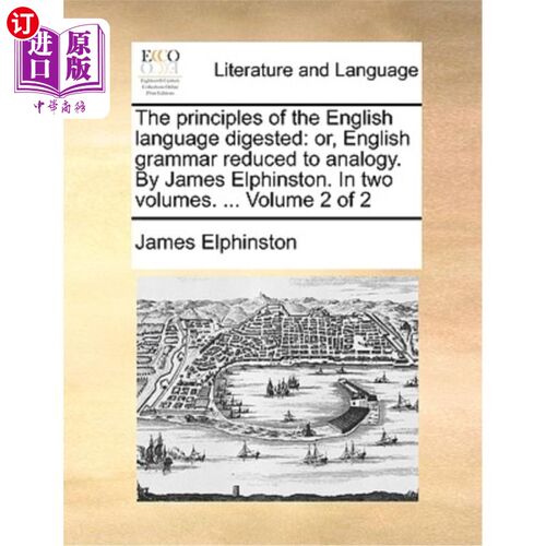 海外直订The Principles of the English Language Digested: Or, English Grammar Reduced to  消化英语语言的原则:或者，