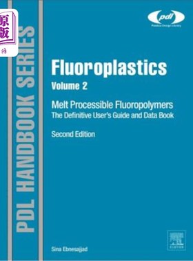 海外直订Fluoroplastics, Volume 2: Melt Processible Fluoropolymers - The Definitive User' 氟塑料，第2卷：熔融可加工