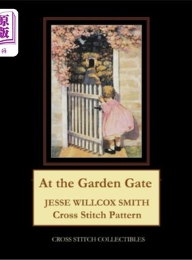 At the Garden Gate: Jesse Willcox Smith 在花园之门:杰西·威尔科克斯·史密斯【中商原版】