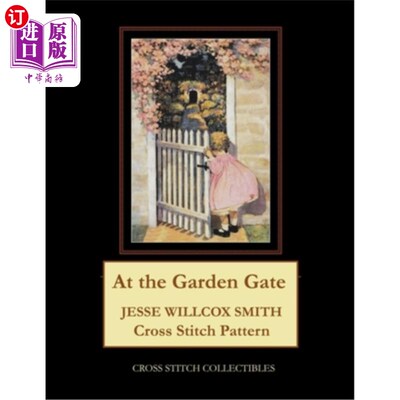 At the Garden Gate: Jesse Willcox Smith 在花园之门:杰西·威尔科克斯·史密斯【中商原版】