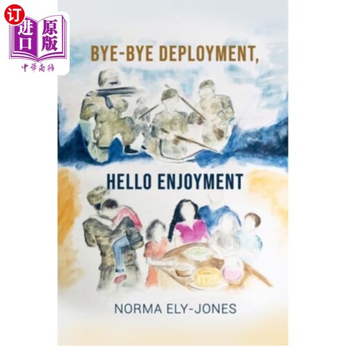 海外直订医药图书BYE-BYE Deployment, HELLO Enjoyment: It Is Never Too Late to Start Living Your L 再见部署，你好享受