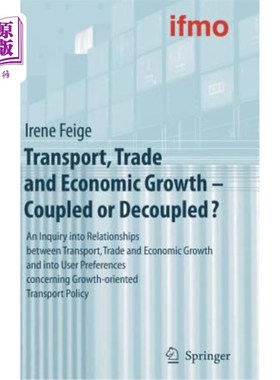 海外直订Transport, Trade and Economic Growth - Coupled or Decoupled?: An Inquiry Into Re 运输、贸易和经济增长——耦
