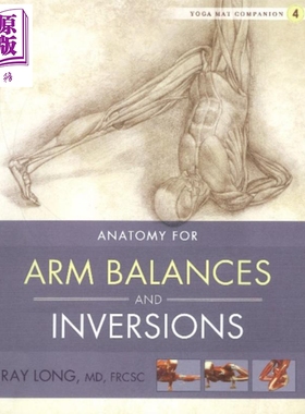 现货 瑜伽解剖书 身体倒立及手臂平衡体式 英文原版 Anatomy for Arm Balances and Inversions Ray Long 运动 健身【中商原版】