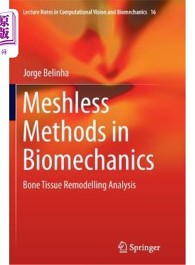 海外直订Meshless Methods in Biomechanics: Bone Tissue Remodelling Analysis 生物力学中的无网格方法：骨组织重塑分析