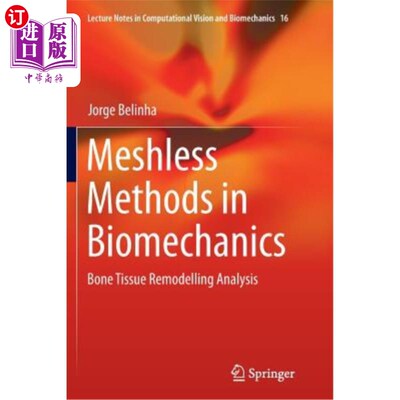 海外直订Meshless Methods in Biomechanics: Bone Tissue Remodelling Analysis 生物力学中的无网格方法：骨组织重塑分析