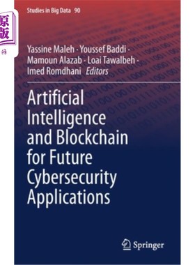 海外直订Artificial Intelligence and Blockchain for Future Cybersecurity Applications 未来安全应用的人工智能和区