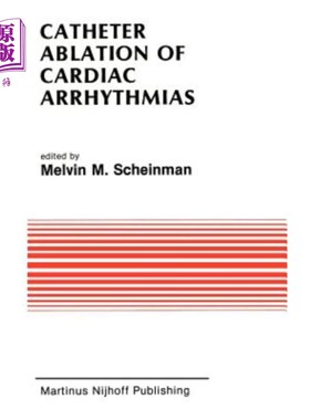 海外直订医药图书Catheter Ablation of Cardiac Arrhythmias: Basic Bioelectrical Effects and Clinic 心律失常的导管消融