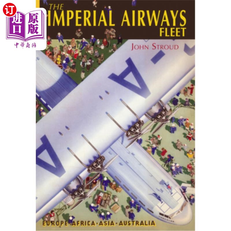 海外直订The Imperial Airways Fleet List: Europe, Africa, Asia, Australia 帝国航空机队名单:欧洲,非洲,亚洲,澳大利