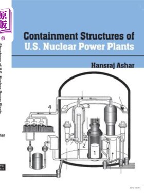 海外直订Containment Structures of U.S. Nuclear Power Plants: Background, Regulations, Co 美国核电站的安全壳结构：背
