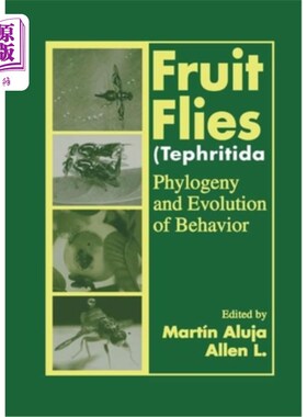 海外直订Fruit Flies (Tephritidae): Phylogeny and Evolution of Behavior 果蝇(灰蛉科):系统发育和进化行为
